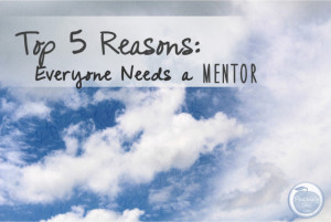 top-5-reasons-everyone-needs-a-mentor