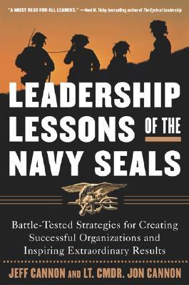 Leadership Lessons of the Navy Seals: Battle-Tested Strategies for ...