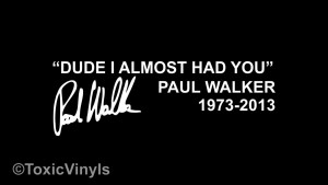 Paul-Walker-Fast-and-Furious-quote-paul-walker-37310472-1199-679.jpg