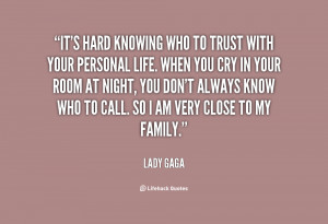 quote-Lady-Gaga-its-hard-knowing-who-to-trust-with-95087.png