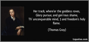 Her track, where'er the goddess roves, Glory pursue, and gen'rous ...