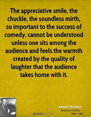 chuckle, the soundless mirth, so important to the success of comedy ...