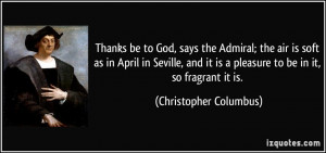 Thanks be to God, says the Admiral; the air is soft as in April in ...