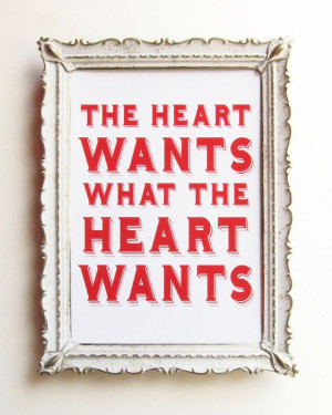 What the Heart Wants - Emily Dickinson Quote - 5 x 7 Love Print