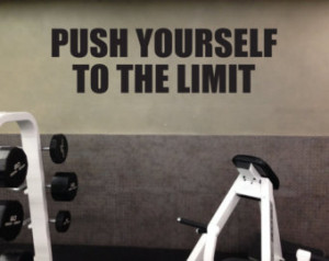 GYM MOTIVATION DECAL, Push Yourself To The Limit ...