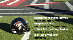 glory and the despair of war, and when a Texas team takes the field ...