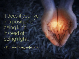 ... of being kind instead of being right.