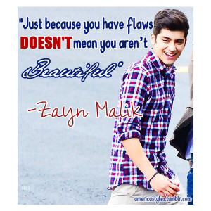 Great words from Zayn Malik