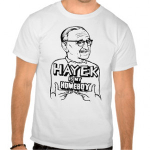 Hayek Is My Homeboy T-Shirt
