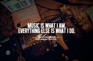 ... url http www quotes99 com music is what i am everything else is img