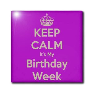 Its My Birthday Week Quotes