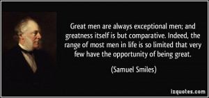 Great men are always exceptional men; and greatness itself is but ...