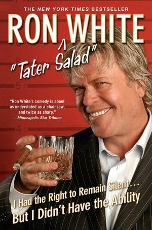 as a journeyman comic, struggling from one gig to the next, Ron White ...
