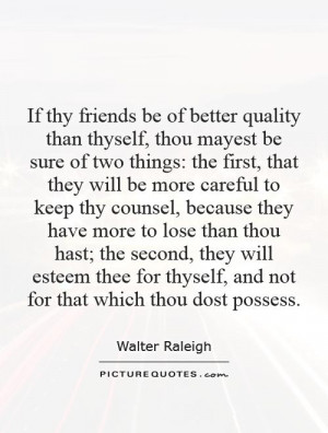 quality than thyself, thou mayest be sure of two things: the first ...
