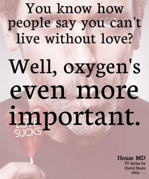 Snarky Dr. House! Love.