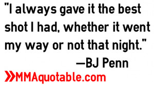 Bj Quotes ~ Motivational Quotes: BJ Penn Quotes
