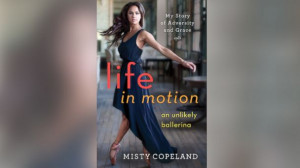 Excerpt: Misty Copeland's 'Life in Motion'
