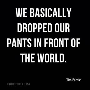 ... farriss-quote-we-basically-dropped-our-pants-in-front-of-the-world.jpg