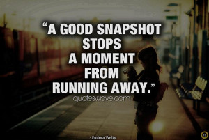 good snapshot stops a moment from running away.