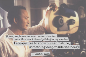 Quote from John Woo — «Some people see me as an action director ...