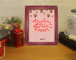 Strawberry Fields Forever of Beatles Inspirational Quote Print ...