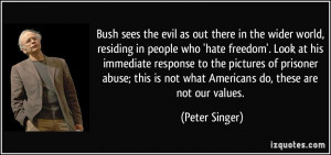 Bush sees the evil as out there in the wider world, residing in people ...