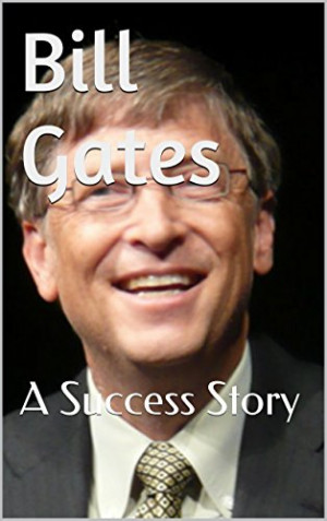 Bill Gates: A Success Story