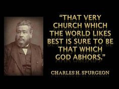That Very Church Which The World Likes Best Is Sure To Be That Which ...