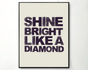 Inspirational quotes, quote prints, quote posters, shine bright like a ...