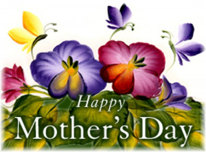 mothers day to all the mom s out there and especially my beautiful ...
