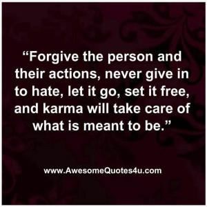 Forgive the person and their actions,