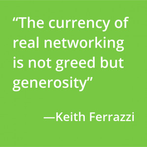 Currency of Real Networking is Not Greed But Generosity