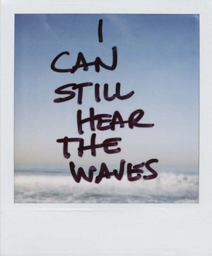 can still hear the waves
