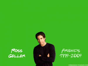 hbbanana:Friends Quotes by Character | Ross Geller