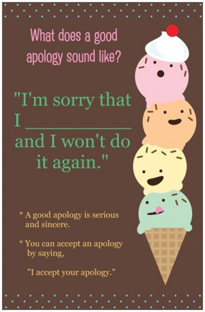 Apologies help the child to accept responsibility and to realize their ...