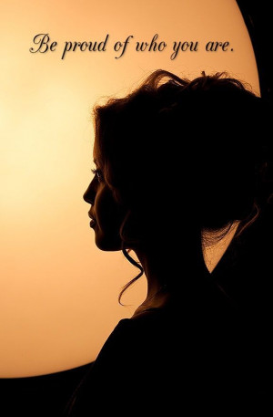 be proud of who you are via: