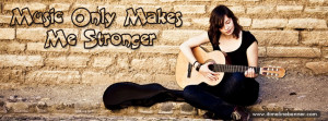 Music Only Makes Me Stronger Facebook Cover