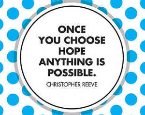Printable Digital Quote - Once You Choose Hope Anything is Possible ...