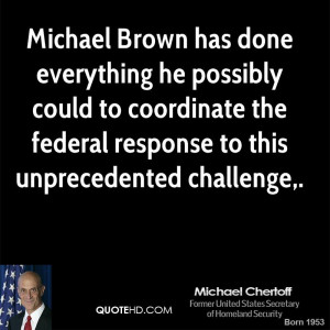 Michael Brown has done everything he possibly could to coordinate the ...