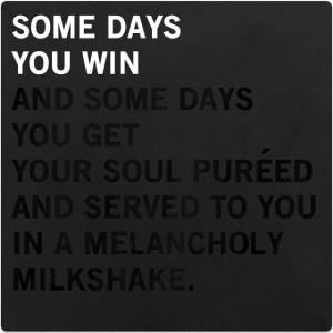 Some days you win.....