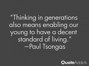 paul tsongas quotes thinking in generations also means enabling our ...