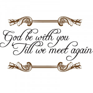 Religious Wall Quote, decal, art | God be with you till we meet again