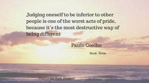 ... is outside is harderto change than what is inside.” (Paulo Coelho