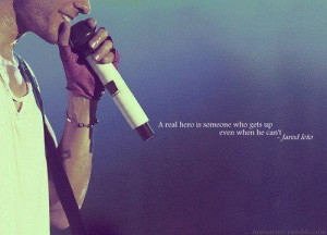 hero, jared leto, jared leto quotes, quotes, real hero