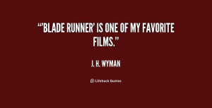 Blade Runner' is one of my favorite films.”