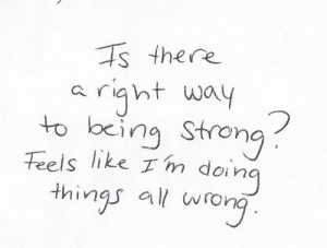 Is there a right way to being strong? Feels like I'm doing things all ...