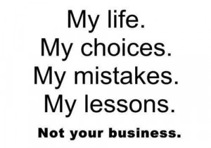 My life is not your business!