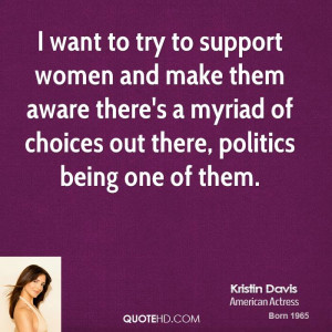 want to try to support women and make them aware there's a myriad of ...