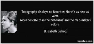 Topography displays no favorites; North's as near as West. More ...