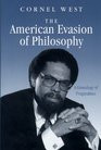 2002 - The American Evasion of Philosophy a Genealogy of Pragmatism ...